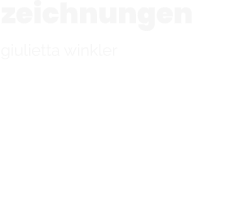 zeichnungen  giulietta winkler