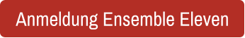 Anmeldung Ensemble Eleven