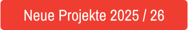 Neue Projekte 2025 / 26