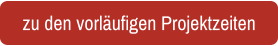 zu den vorläufigen Projektzeiten
