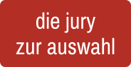 die jury  zur auswahl