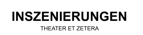 INSZENIERUNGEN THEATER ET ZETERA