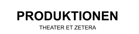 PRODUKTIONEN THEATER ET ZETERA