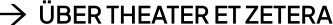 ÜBER THEATER ET ZETERA